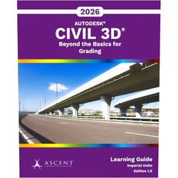 Ascent - Center for Technical Knowledge Autodesk Civil 3D 2026: Beyond the Basics for Grading (Imperial Units)