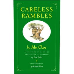 John Clare,Tom Pohrt,Robert Hass Careless Rambles by John Clare: A Selection of His Poems Chosen and Illustrated by Tom Pohrt