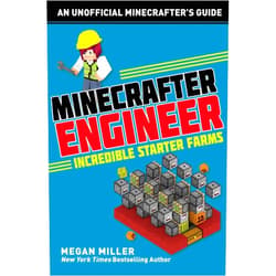 Megan Miller Minecrafter Engineer: Must-Have Starter Farms (Engineering for Minecrafters)