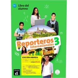 Marcela Calabria,Sonia Campos,Maria Letizia Galli,Jordelina Emilse San Pedro,Maria Signo Fuentes,Sara Ruth Talledo Hernández Reporteros Int 3 Ed. híbrida L. del alumno