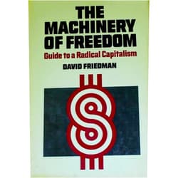 By David D Friedman (Author) The Machinery of Freedom: Guide to a Radical Capitalism