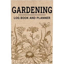 William B. Gardner Gardening Log Book and Planner: Monthly Garden Planting Journal and Organizer for Gardeners