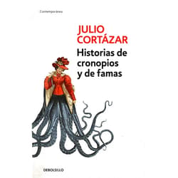 Julio Cortázar Historias de cronopios y de famas / Cronopios and Famas (Contemporanea) (Spanish Edition)