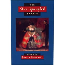 Denise Duhamel The Star-Spangled Banner (Crab Orchard Series in Poetry)