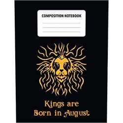 Shelby J Vincent Composition Notebook Kings are Born in August: Leo Zodiac Astrology Cover Theme - Back to School College Ruled Book for Taking Notes (Astrology Zodiac Comp Books by Shelby)