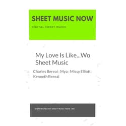 By Charles Bereal (Author), Charles Mya (Author), Missy Elliott (Author), Kenneth Bereal (Author) & 1 more Format: Kindle Edition My Love Is Like...Wo Sheet Music