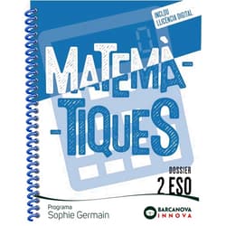 José Colera Jiménez,Ignacio Gaztelu Albero,Ramón Colera Cañas Sophie Germain 2 ESO. Dossier. Matemàtiques