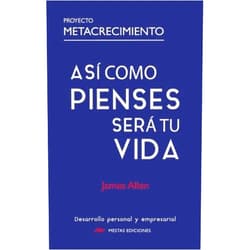 James Allen,S.L. Mestas Ediciones Así como pienses será tu vida: El libro de autoayuda más influyente de la historia (Proyecto Metacrecimiento) (Spanish Edition)