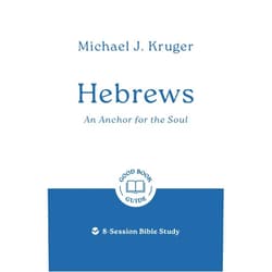 By Michael J. Kruger (Author) Hebrews: An Anchor for the Soul: 8-Session Bible Study (Easy-to-use Bible-study workbook with discussion questions and Leader’s Guide included, great for small groups) (Good Book Guides)
