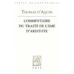 French Edition by Thomas D'Aquin (Author), J. M. Vernier (Author) Commentaire Du Traite De L'ame D'aristote (Bibliotheque Des Textes Philosophiques) (French Edition)