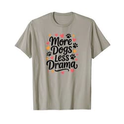 PABLO'S PAW PRINTS More Dogs Less Drama – Modern Pawprint and Heart Cute Dog T-Shirt