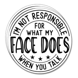 CATRACOS (3Pcs) I'm Not Responsible for What My Face Does When You Talk Sticker Funny Motivational Sayings Decals Decorate Books Laptop Phone Water Bottles Kindles Tumbler Waterproof Vinyl Stickers 3