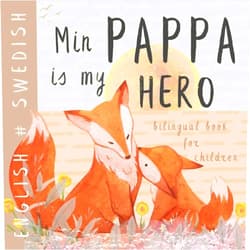 By evel-ling (Author) Min Pappa SWEDISH English Bilingual Book for Children: Learn Swedish for Kids, Learning Swedish Language Easy Reading Simple Vocabulary for Beginners Svenska böcker för barn