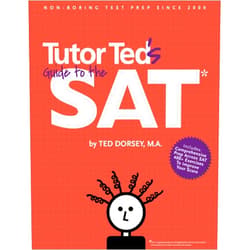 Ted Dorsey,Martha Marion,Mike Settele,Jacob Osborne Tutor Ted's Guide to the SAT
