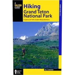 By Bill Schneider (Author) Hiking Grand Teton National Park: A Guide To The Park’s Greatest Hiking Adventures (Regional Hiking Series)