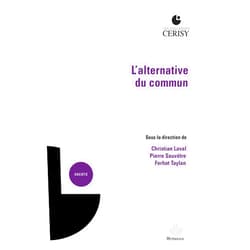 French Edition by Christian Laval (Editor), Pierre Sauvêtre (Editor), Ferhat Taylan (Editor) & 0 more L'alternative du commun (HR.CERISY) (French Edition)