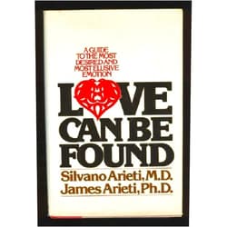 By Silvano Arieti (Author), James Arieti (Author) Love Can Be Found: A Guide to the Most Desired and Most Elusive Emotion