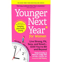 By Henry S. Lodge M.D. (Author), Chris Crowley (Author), Allan J. Hamilton MD Gail Sheehy (Foreword) & 1 more Younger Next Year for Women: Live Strong, Fit, Sexy, and Smart―Until You’re 80 and Beyond