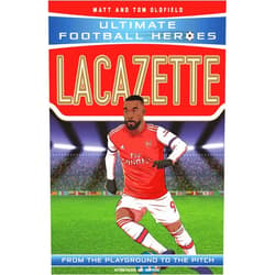 Matt & Tom Oldfield Lacazette (Ultimate Football Heroes - the No. 1 football series): Collect them all!