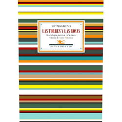 Víctor Botas,Xaime Martínez Las torres y las rosas: Antología poética 1979-1995