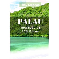 By Roy Mckean (Author) Palau Travel Guide 2024 Edition: Explore The Majestic Beauty, Hidden Gems Iconic Landmarks And Outdoor Adventures Of Banff National Park (Roy McKean Travel Tour Resources)