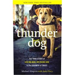 By Michael Hingson (Author), Susy Flory (Author) Thunder Dog: The True Story of a Blind Man, His Guide Dog, and the Triumph of Trust