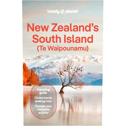 Brett Atkinson,Rosie Fea,Craig McLachlan,Elen Turner Lonely Planet New Zealand's South Island: Plan the Trip of a Lifetime | Detailed Itineraries & Maps | Insider Tips | Covers Christchurch & Canterbury, Marlborough and more (Travel Guide)
