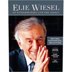 Nadine Epstein,Ted Koppel,Rabbi Lord Jonathan Sacks Elie Wiesel, An Extraordinary Life and Legacy: Writings, Photographs and Reflections (Moment Books)