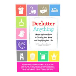 Ed Morrow,Sheree Bykofsky,Rita Rosenkranz Declutter Anything: A Room-by-Room Guide to Cleaning Your Home and Simplifying Your Life
