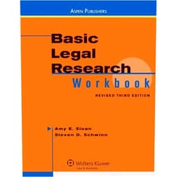 Amy E. Sloan,Steven Schwinn Basic Legal Research Workbook, Revised Third Edition