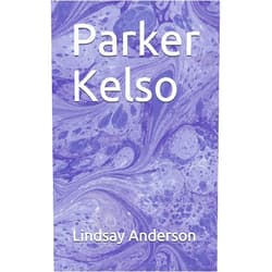 By Lindsay Anderson (Author) Parker Kelso