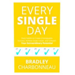 Bradley Charbonneau,John Muldoon Every Single Day: A simple prescription for transformation (Repossible: Who Will You Be Next?)