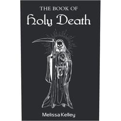 Melissa Kelley The Book Of Holy Death (La Santísima Muerte Collection)