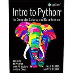 Paul Deitel,Harvey Deitel Intro to Python for Computer Science and Data Science: Learning to Program with AI, Big Data and The Cloud
