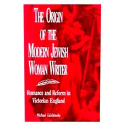 By Michael Galchinsky (Author) The Origin of the Modern Jewish Woman Writer: Romance and Reform in Victorian England