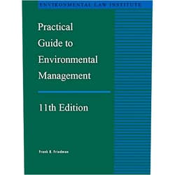 Frank Friedman Friedman's Practical Guide To Environmental Management, 11th: 11th Edition (Environmental Law Institute)