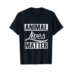 Animal Lives Matter Gifts Animal Lives Matter - Animal Rights T-Shirt