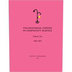 David C Krakauer Foundational Papers in Complexity Science: Volume II