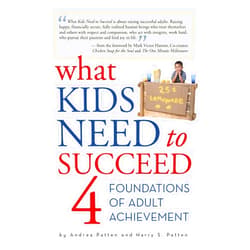 By Andrea Patten (Author), Harry S. Patten (Author), Tim Vandehey (Editor), Mark Victor Hansen (Foreword) & 1 more Format: Kindle Edition What Kids Need to Succeed: Four Foundations of Adult Achievement