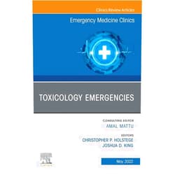 Christopher P. Holstege Toxicology Emergencies, An Issue of Emergency Medicine Clinics of North America, E-Book (The Clinics: Internal Medicine)