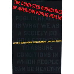 By Professor James Colgrove (Editor), Professor Gerald Markowitz (Editor, Contributor), Professor David Rosner (Editor, Contributor), Professor Sherry Glied (Contributor), Beatrix Hoffman (Contributor), Nancy Tomes (Contributor), Professor Dennis Scanlon (Contributor), Professor Marianne Hillemeier (Contributor), Professor Phil Brown (Contributor), Professor Marian Moser Jones (Contributor), Professor William McAllister (Contributor), Professor Mary Clare Lennon (Contributor), Professor Isil ¦elimli (Contributor), Professor Amy Fairchild (Contributor), Professor Alvin Tarlov (Contributor), Professor Christopher Nelson (Contributor), Professor Mark Rosenberg (Contributor), Professor Jeremy Travis (Contributor), Professor Nicole Lurie (Contributor), Professor Jeffrey Wasserman (Contributor), Ronald Bayer (Contributor) & 19 more The Contested Boundaries of American Public Health (Critical Issues in Health and Medicine)