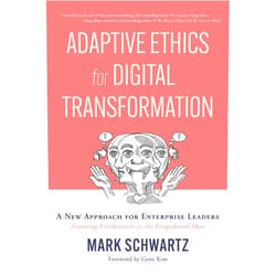 By Mark Schwartz (Author), Gene Kim bestselling author of The Phoenix Project The Unicorn Project and Wiring (Foreword) Adaptive Ethics for Digital Transformation: A New Approach for Enterprise Leaders (Featuring Frankenstein vs the Gingerbread Man)