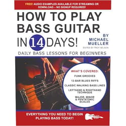 Michael Mueller,Troy Nelson How to Play Bass Guitar in 14 Days: Daily Bass Lessons for Beginners (Play Music in 14 Days)