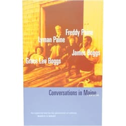 By Grace Lee Boggs (Author), Jimmy Boggs (Author), Freddy Paine (Author), Lyman Paine (Author), Michael Doan (Afterword), Shea Howell (Foreword), Stephen Ward (Foreword) & 3 more Conversations in Maine: A New Edition