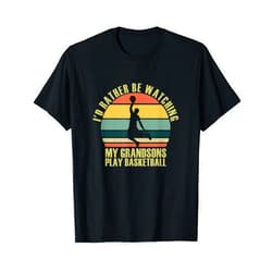 Fashion Tribe Grandsons Apparel Heartfelt Rather Be Watching Grandsons Play Basketball T-Shirt