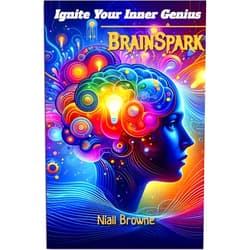 By Niall Browne (Author) Format: Kindle Edition BrainSpark : Ignite Your Inner Genius