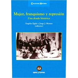 By Ángeles Egido (Author, Editor), Jorge J. Montes Salguero (Author, Editor), Gutmarro Gómez Bravo (Author), Matilde Eiroa San Francisco (Author), Encarnación Barranqueiro Texeira (Author), Julián Chaves Palacios (Author), Ángela Cenarro Lagunas (Author), Julio Pradas Rodríguez (Author), David Ginard i Feron (Author), Ana Aguado (Author), Vicenta Verdugo (Author), Montserrat Duch Plana (Author), Mirta Nuñez Díaz-Balart (Author), Luis Enrique Otero Carvajal (Author), Elisa Pérez Vera (Author), Juan José del Águila Torres (Author), Verónica Sierra Blas (Author), Alicia Ramos Mesonero (Author) & 15 more Mujer, Franquismo y Represión: Una Deuda Histórica