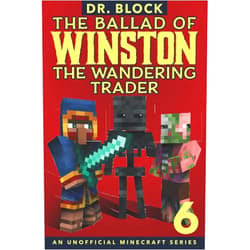 Dr. Block The Ballad of Winston the Wandering Trader, Book 6: (an Unofficial Minecraft Series)