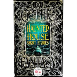 Dr. Rebecca Janicker,Rebecca Buchanan,Ramsey Campbell,H.B. Diaz,Tom English,John Everson,Marina Favila,Shannon Fay,Adele Gardner,Gwendolyn Kiste,Bill Kte'pi,Kurt Newton,M. Regan,Zach Shephard,Morgan Sylvia,Mikal Trimm Haunted House Short Stories (Gothic Fantasy)