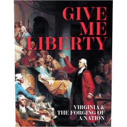 Antonio T. Bly,Woody Holton,Sarah E. McCartney,Alan Shaw Taylor,Karin A. Wulf Give Me Liberty: Virginia & the Forging of a Nation